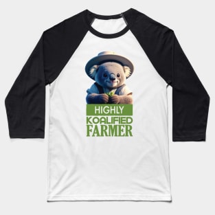 Just a Highly Koalified Farmer Koala Baseball T-Shirt